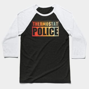 Thermostat police Baseball T-Shirt